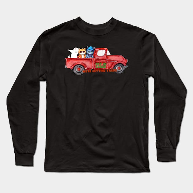 get in loser we're getting tacos Long Sleeve T-Shirt by Salizza